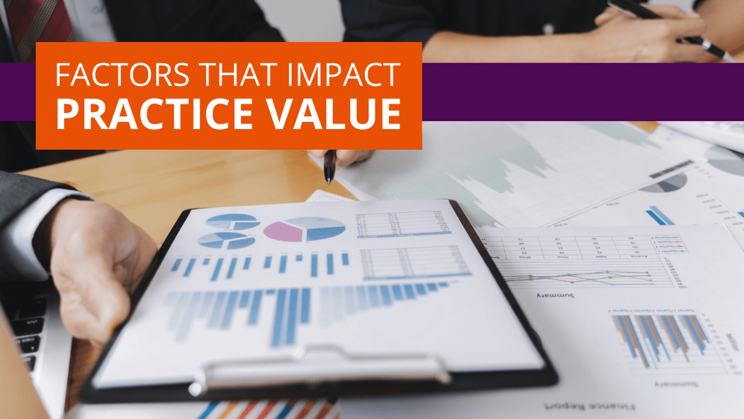 Factors That Impact Practice Value